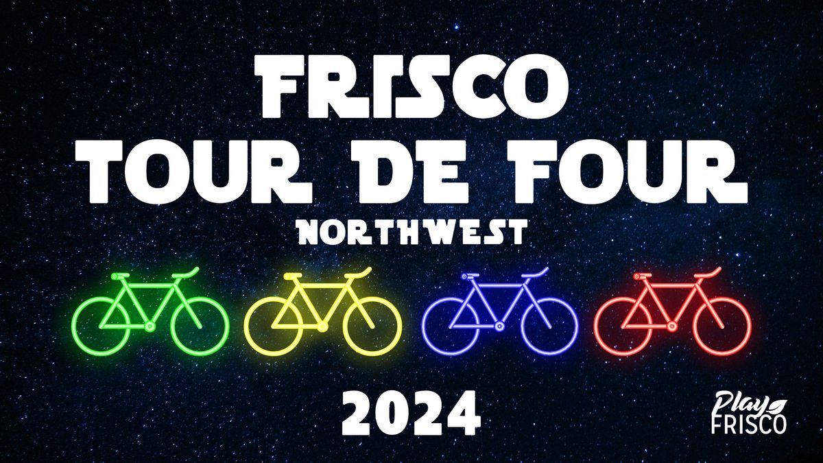 Frisco Tour de Four: Northwest
