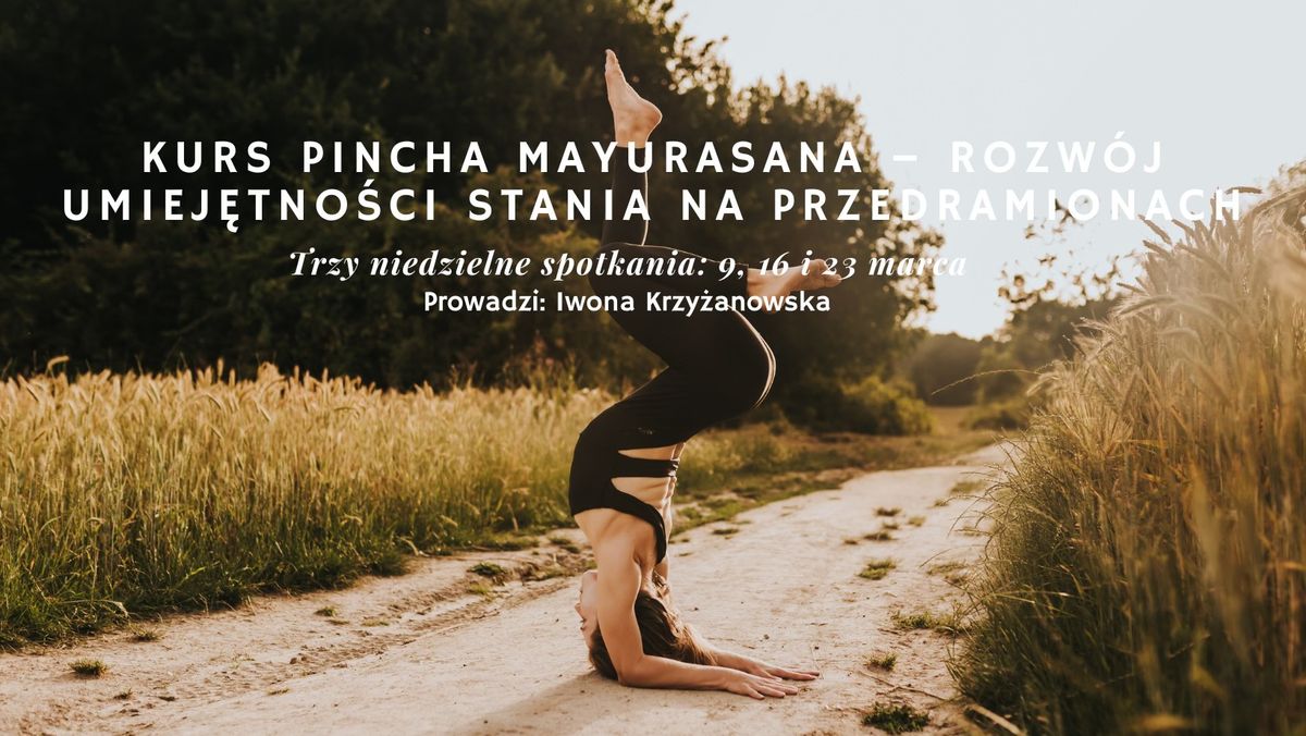 KURS PINCHA MAYURASANA \u2013 ROZW\u00d3J UMIEJ\u0118TNO\u015aCI STANIA NA PRZEDRAMIONACH