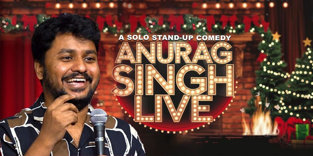 Anurag Singh Live!