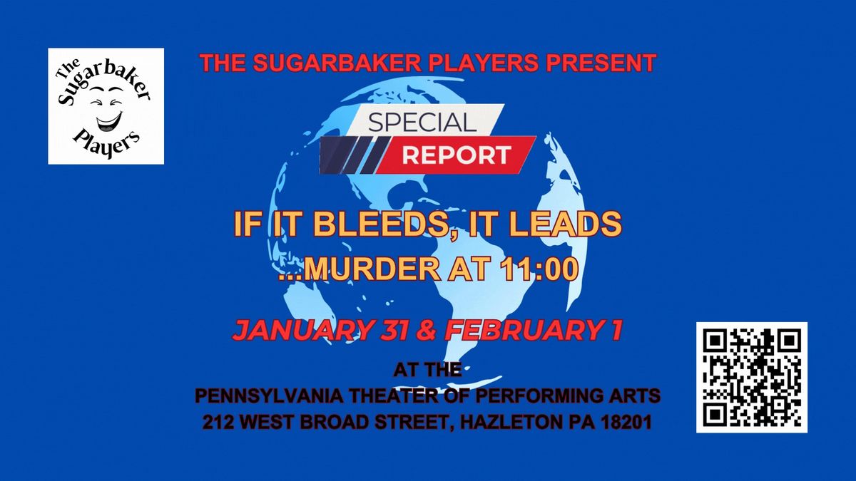 Sugarbaker Players at PTPA - "If It Bleeds, It Leads ...Murder at 11:00"