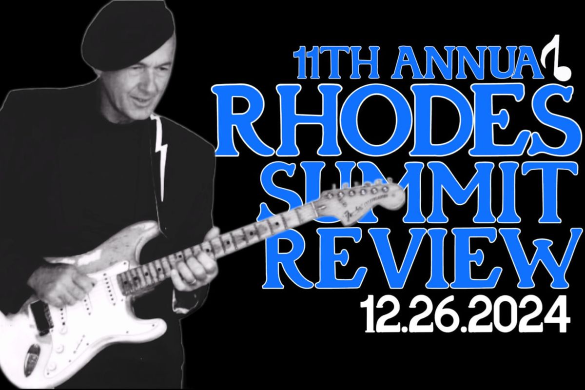 2024 RHODES SUMMIT REVIEW : CELEBRATION OF DANNY RHODES