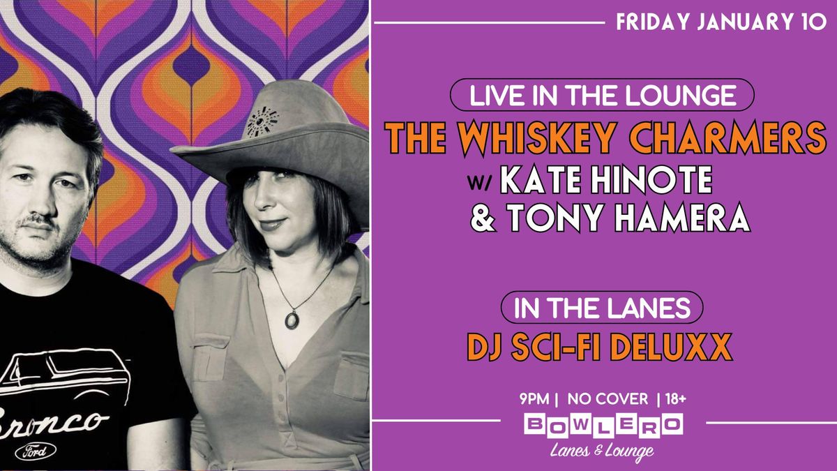 The Whiskey Charmers w\/ Kate Hinote & Tony Hamera + DJ Sci-Fi Deluxx