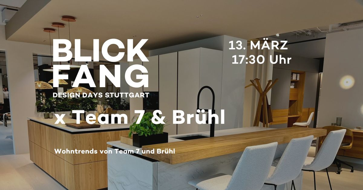 BLICKFANG Design Days: Wohntrends von Team 7 und Br\u00fchl 