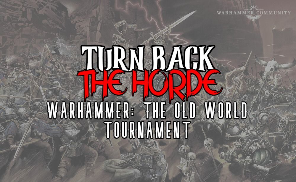 Turn Back The Horde - Warhammer The Old World Tournament