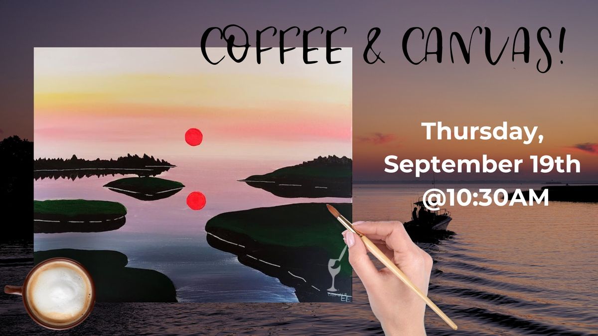 Coffee & Canvas! Every Thursday Morning!