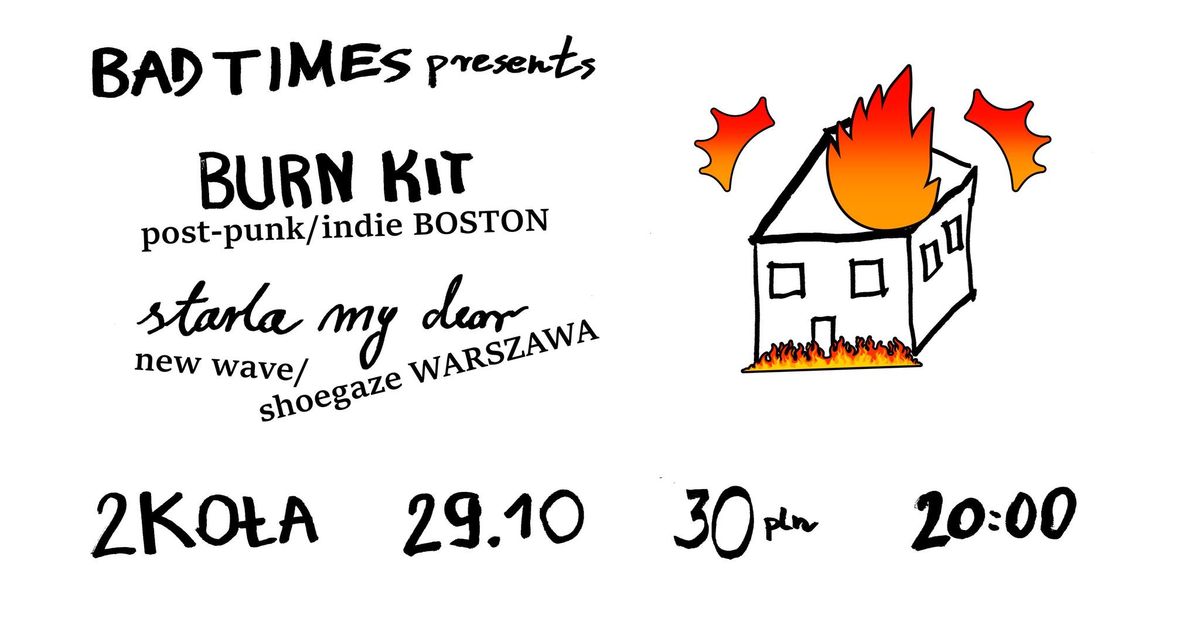 Burn Kit (Boston, US indie\/post-punk) + Starlamydear