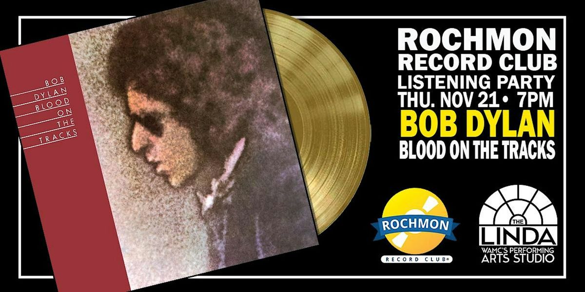 Rochmon Record Club Listening Party - Bob Dylan - "Blood on the Tracks"