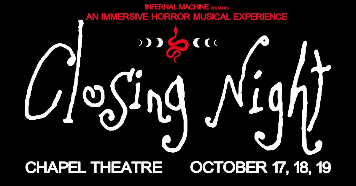 Closing Night - An immersive horror musical experience!