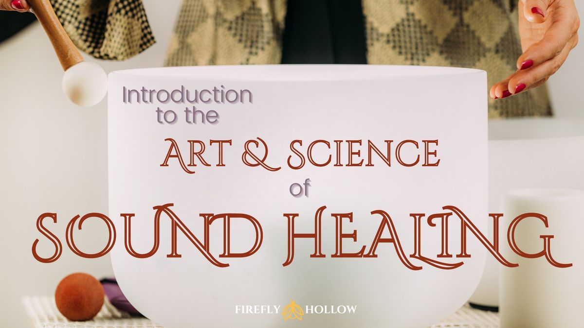 Introduction to the Art & Science of Sound Healing