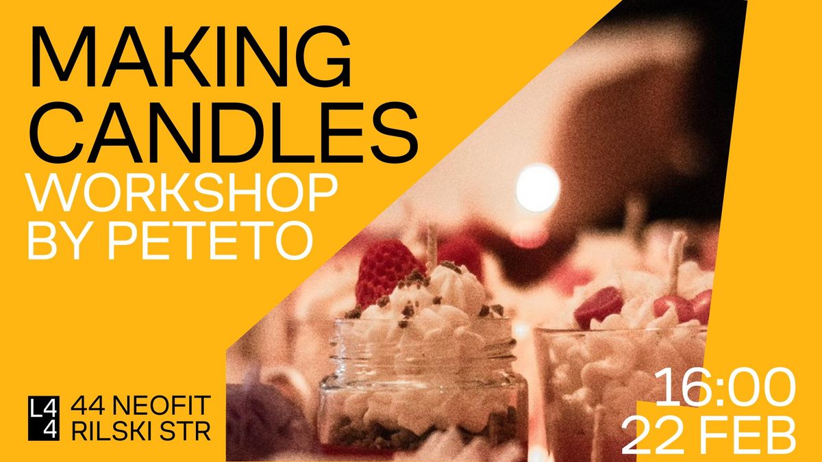 CANDLE WORKSHOP by PETETO x L44