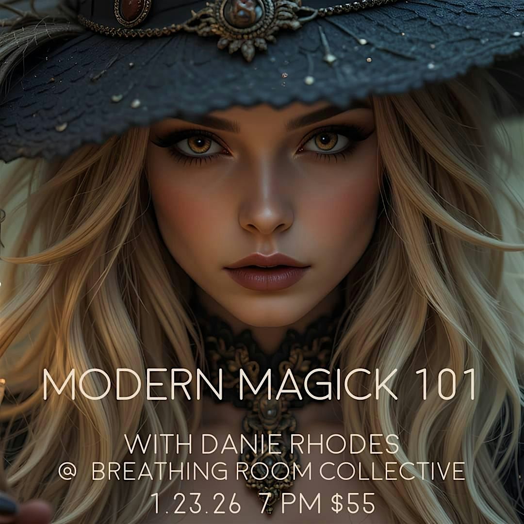Modern Magick 101 Witchcraft Workshop with Danie Rhodes