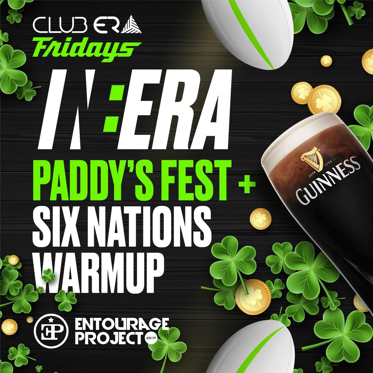 IN:ERA - PADDY'S FEST + SIX NATIONS WARM UP \u2618\ufe0f