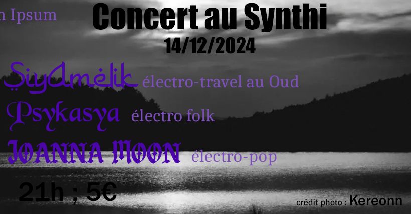 SiyAmelik + Joanna Moon + Psykasya ; (electro \/ pop) ; bar Le Synthi