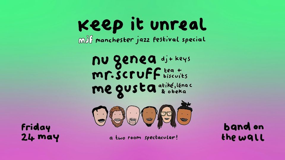 Nu Genea (DJ + Keys), Mr. Scruff, Me Gusta: Keep It Unreal