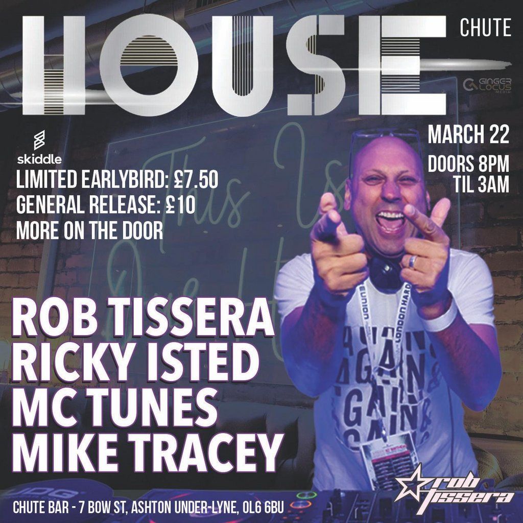 HOUSE at Chute Bar - Rob Tissera, Ricky Isted, MC Tunes & Mike T