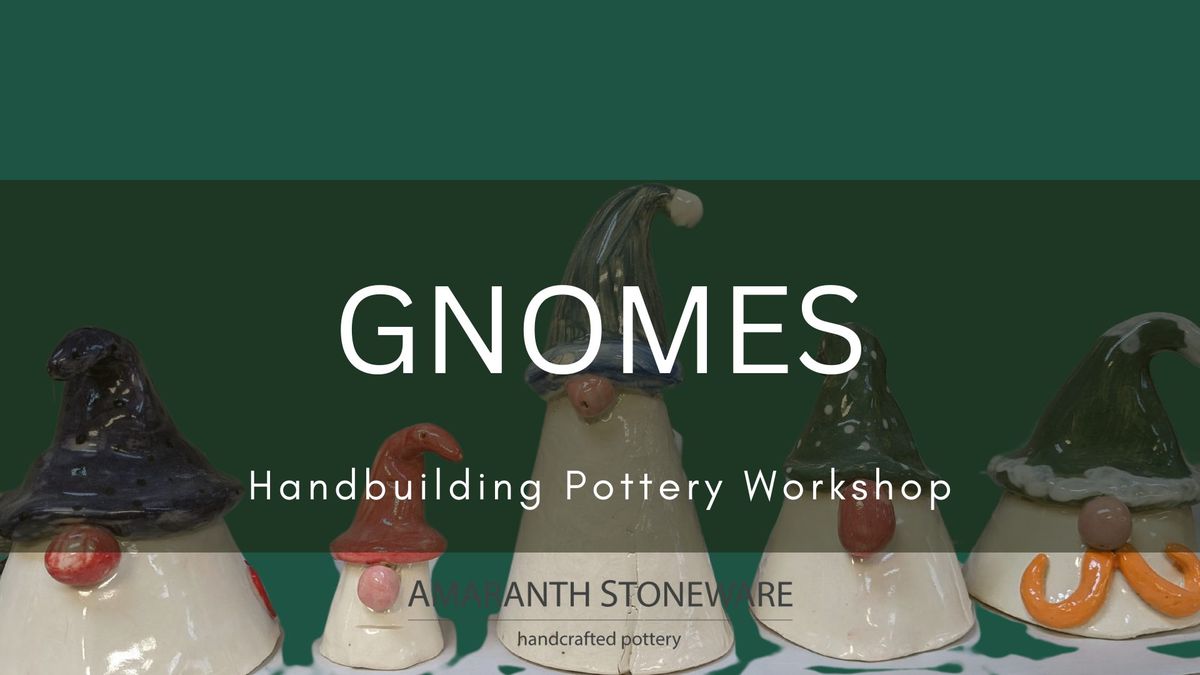 Gnomes | Pottery Workshop