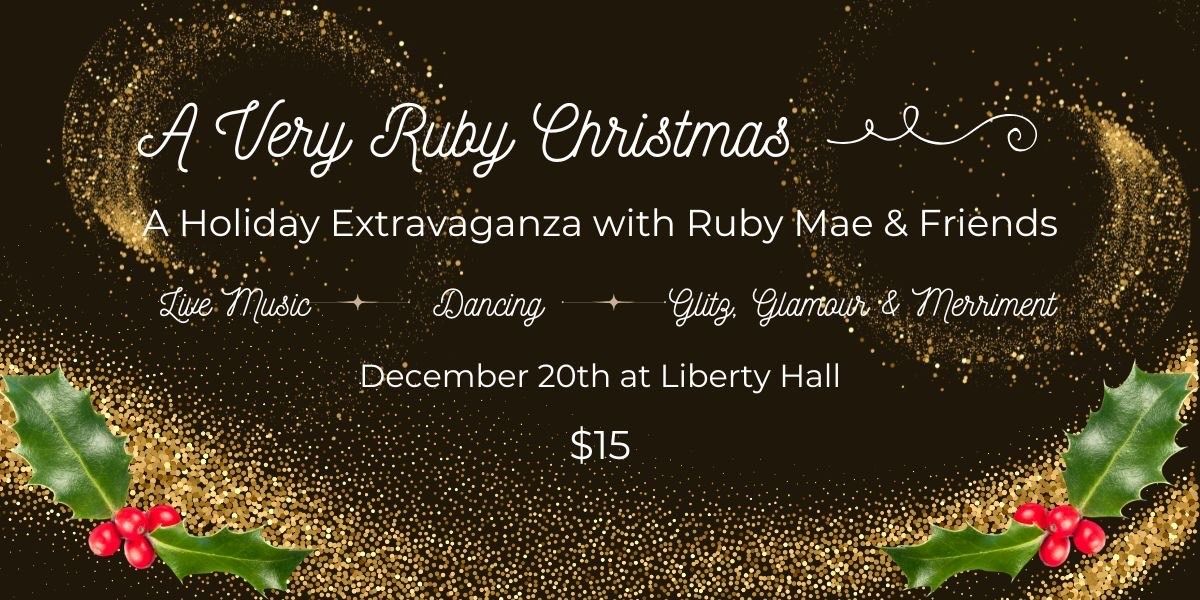 A Very Ruby Christmas - A Holiday Extravaganza with Ruby Mae & Friends