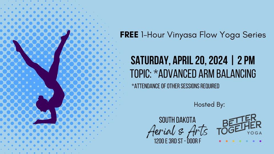 Free Vinyasa Yoga Flow Series - Class 10: Advanced Arm Balancing