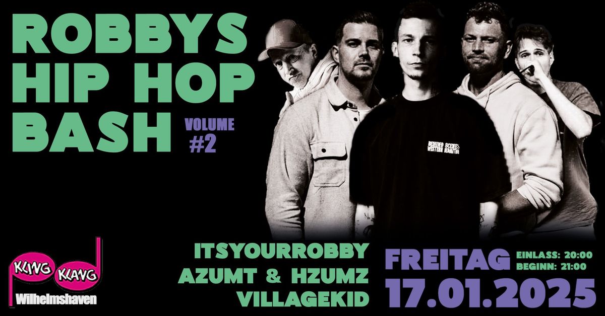 Robbys Hip Hop Bash Vol.2 (itsyourrobby, AzumT&HzumZ, Villagekid)| Kling Klang, Wilhelmshaven