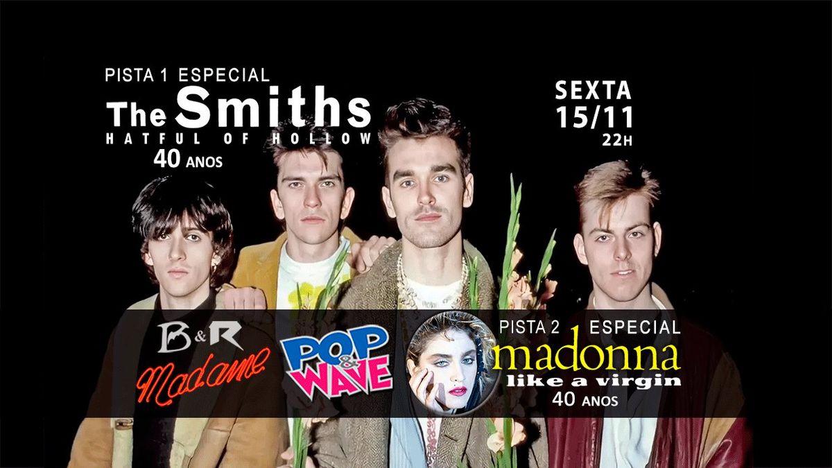 Pista 1: The Smiths - Hatful of Hollow 40 anos + Pista 2: Madonna - Like a Virgin 40 anos