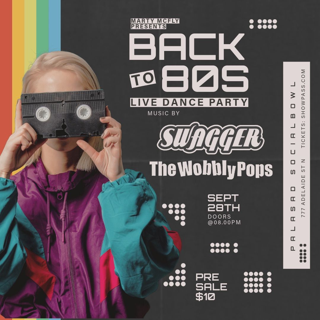 Totally Rad 80\u2019s Dance Party w\/ Swagger + The Wobbly Pops!