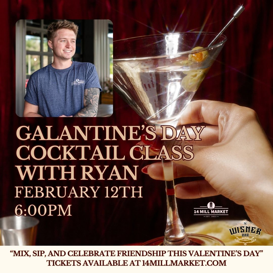 Galantine's Day Cocktail Class with Ryan at 14 Mill Market