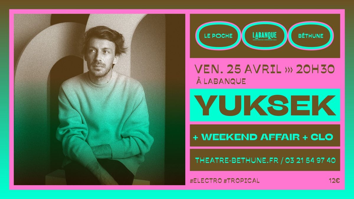 CONCERT \u00c9LECTRO #3 YUKSEK + WEEKEND AFFAIR + CLO