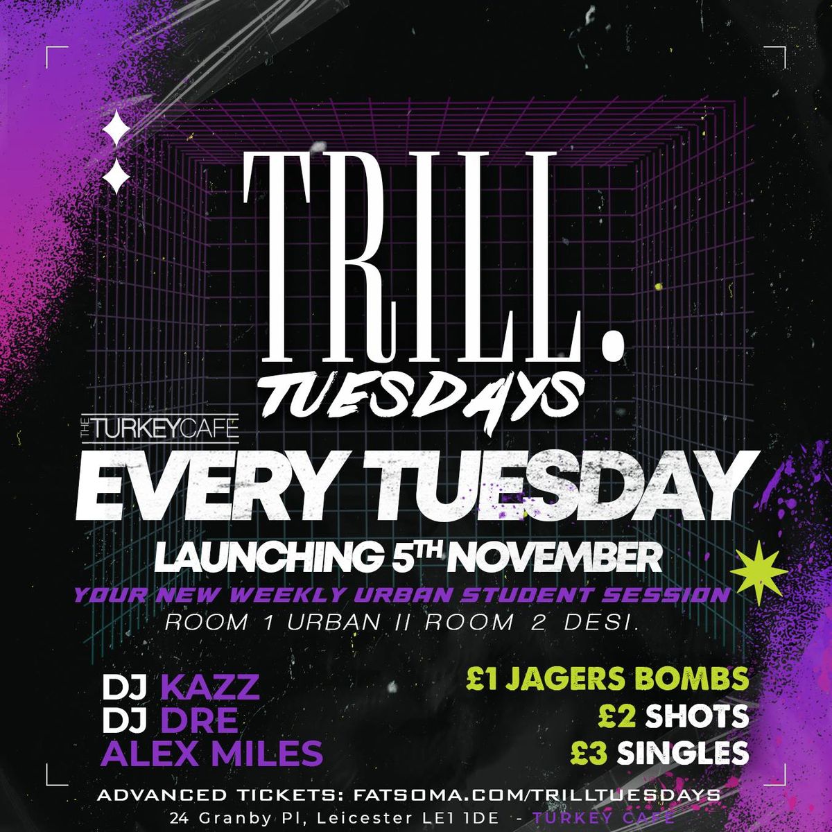 Trill Tuesdays: 100x Ladies Free Entry | Room 1 Urban | Room 2 Desi - Venue: Turkey Cafe