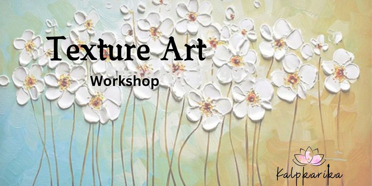 Textured Art Workshop by Kalpkarika