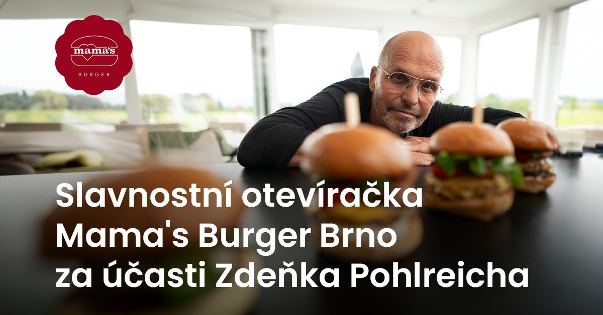 Slavnostn\u00ed otev\u0159en\u00ed Mama's Burger Brno za \u00fa\u010dasti Zde\u0148ka Pohlreicha