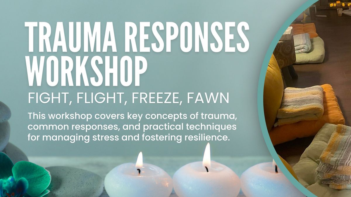 Trauma Response Workshop: Fight, Flight, Freeze, Fawn