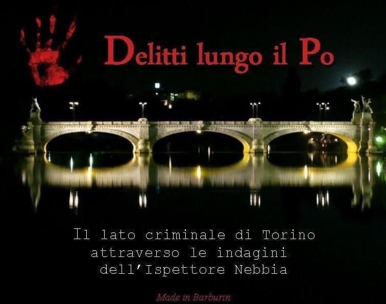 DELITTI LUNGO IL PO. Il lato criminale di Torino