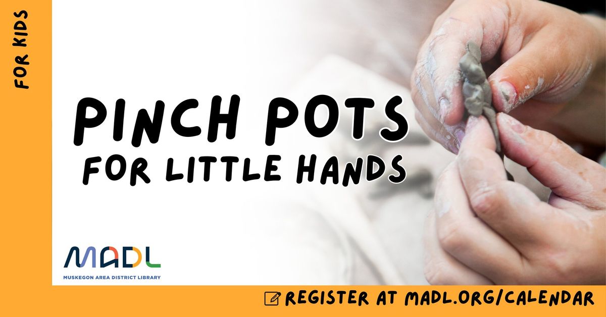 Pinch Pots for Little Hands