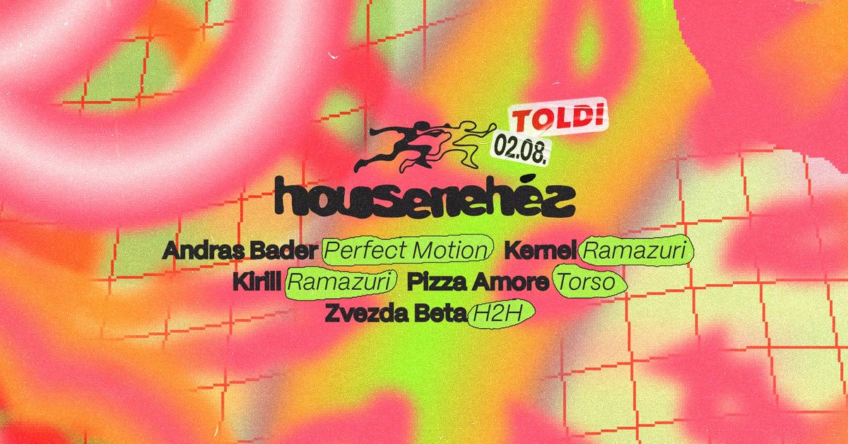 Houseneh\u00e9z w\/ Zvezda Beta, Pizza Amore, Kirill & Kernel, Andras Bader