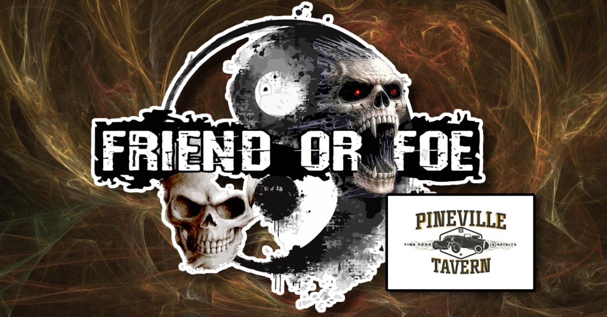 Friend or Foe! - Pineville Tavern - 10\/5\/24