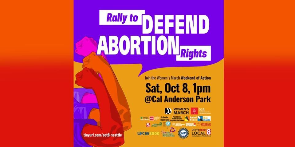 Seattle Defends Abortion Rights! National Rallies called by The Women\u2019s March