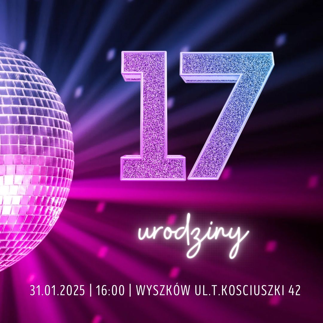 17 urodziny!