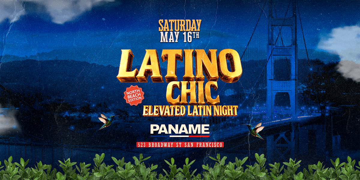 "LATINO CHIC" PARTY | NORTH BEACH, SAN FRANCISCO