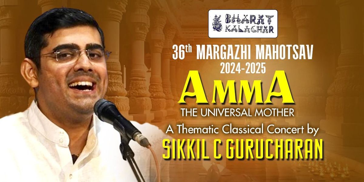 SIKKIL GURUCHARAN presents "AMMA" THEMATIC CONCERT