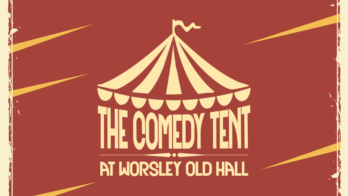 The Comedy Tent @ Worsley Old Hall | Fri 1st Nov 24