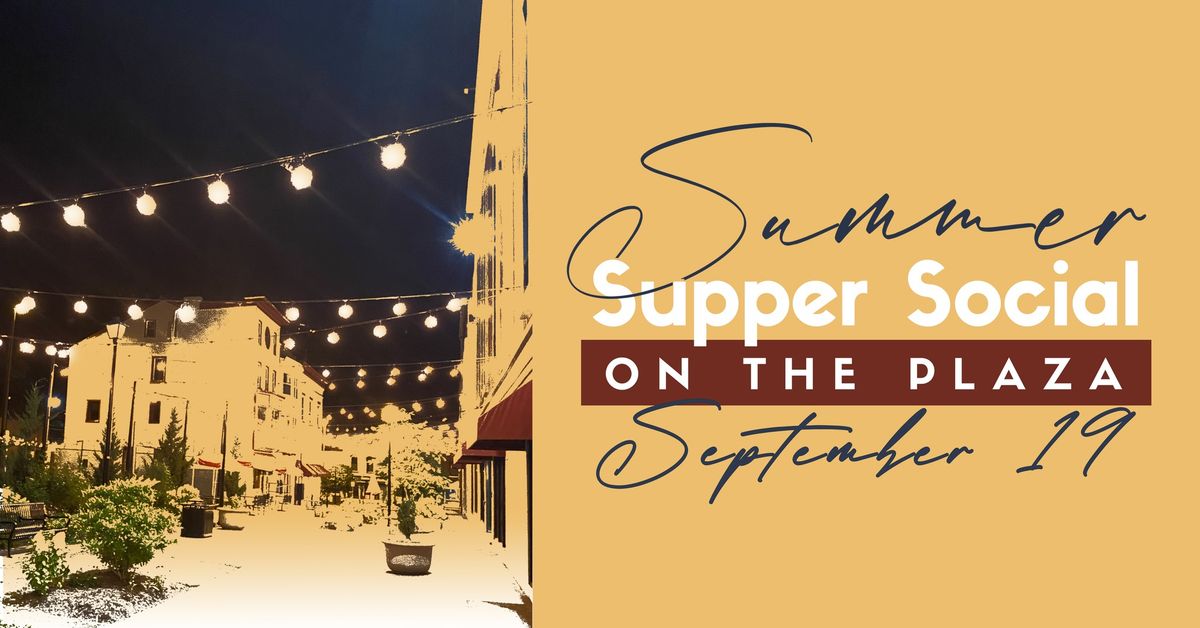 Summer Supper Social - On The Plaza