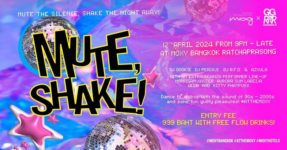 'MUTE, SHAKE!' Party by #MOXYBANGKOK x #GoGrrrls