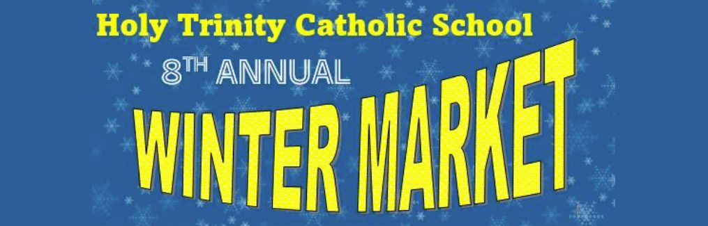 Holy Trinity Catholic School 8th Annual Winter Market