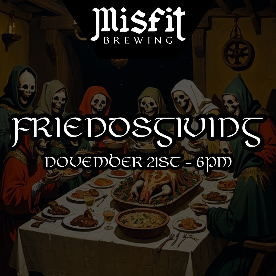 Misfit Brewing - Friendsgiving 