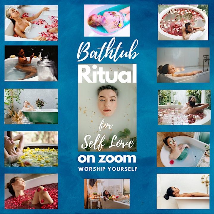 Bathtub Ritual for Self Love 1, Online, 6 June 2023