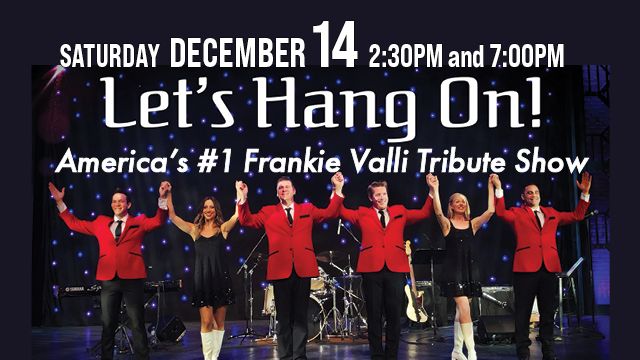 Let's Hang On Frankie Valli Tribute Show- Holiday Special  