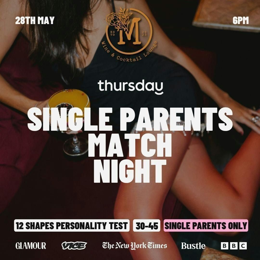 THURSDAY | SINGLE PARENTS MATCH NIGHT (30-45) | MELANCHOLY 