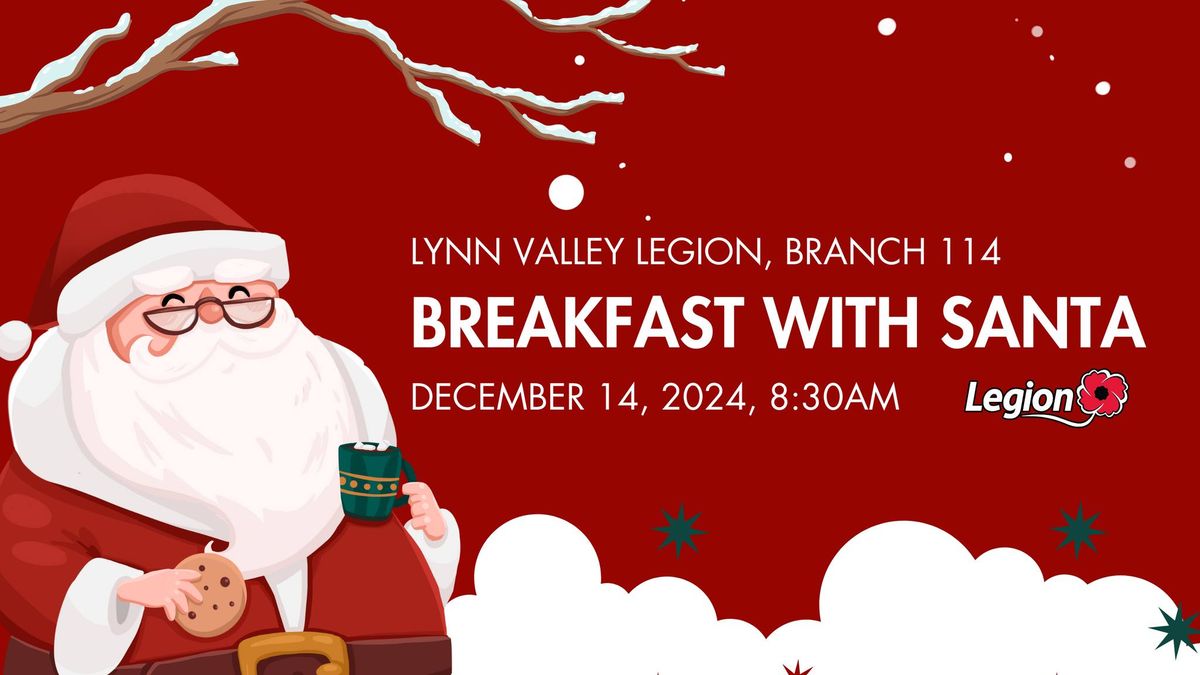 Lynn Valley Legion 114 Presents: Breakfast with Santa!!!