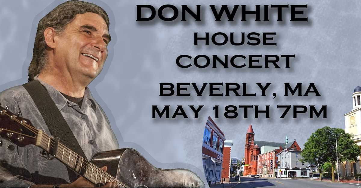 Don White - Beverly House Concert