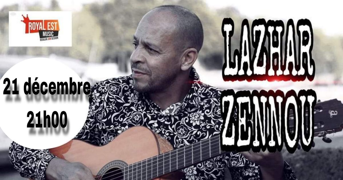 Lazhar ZENNOU live au Royal Est 